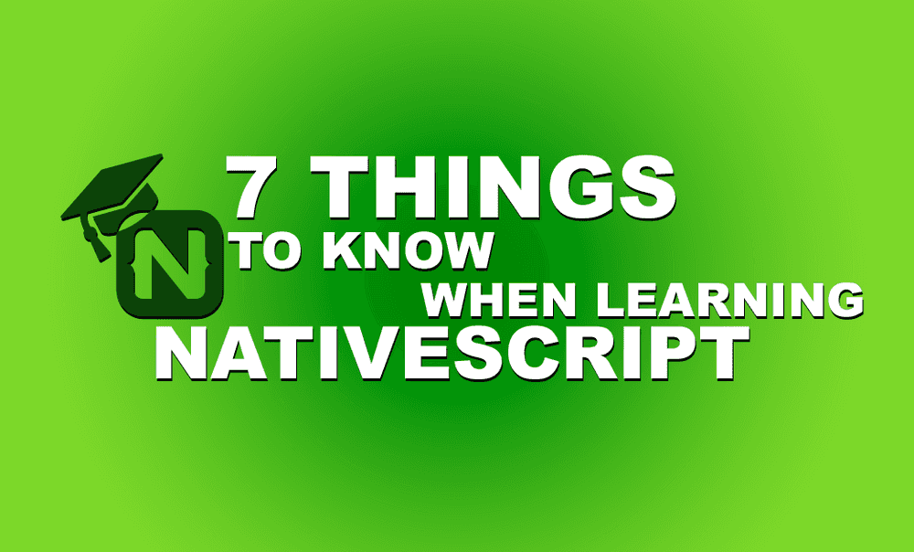 7 Things to Know When Learning NativeScript poster