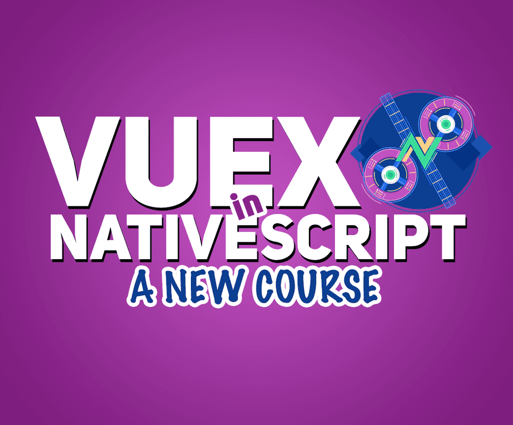 NativeScript Vue and Vuex poster