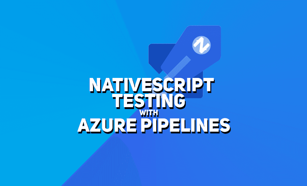 NativeScript Testing with Azure Pipelines poster