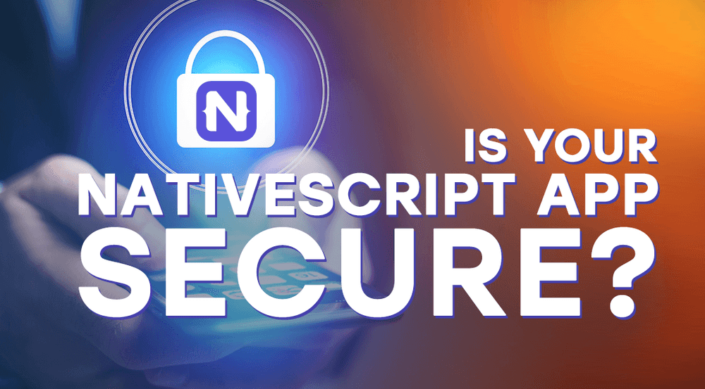 Is Your NativeScript App Secure? poster