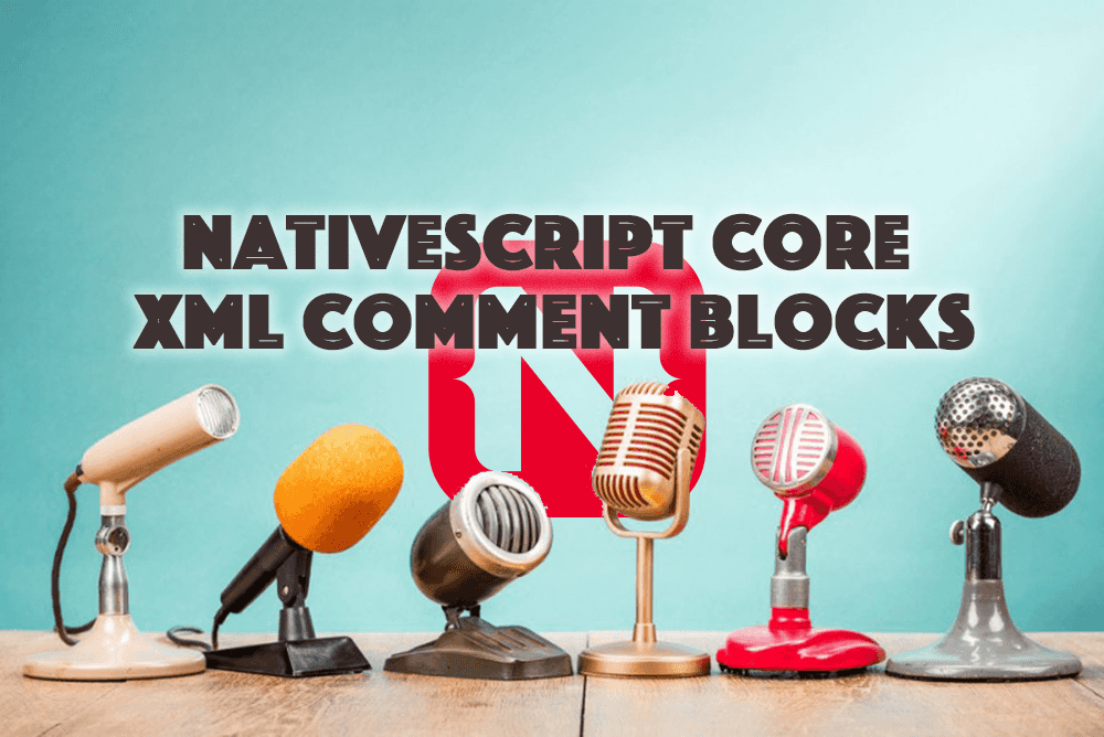 NativeScript Core XML Comment Blocks poster