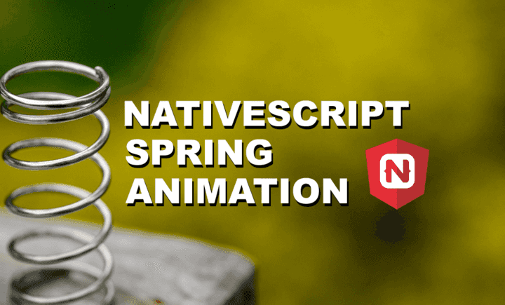 Add Spring Animations to your NativeScript App poster